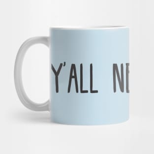 Yall Need Jesus - You Need Jesus To Set You Right! - Prayer Mug